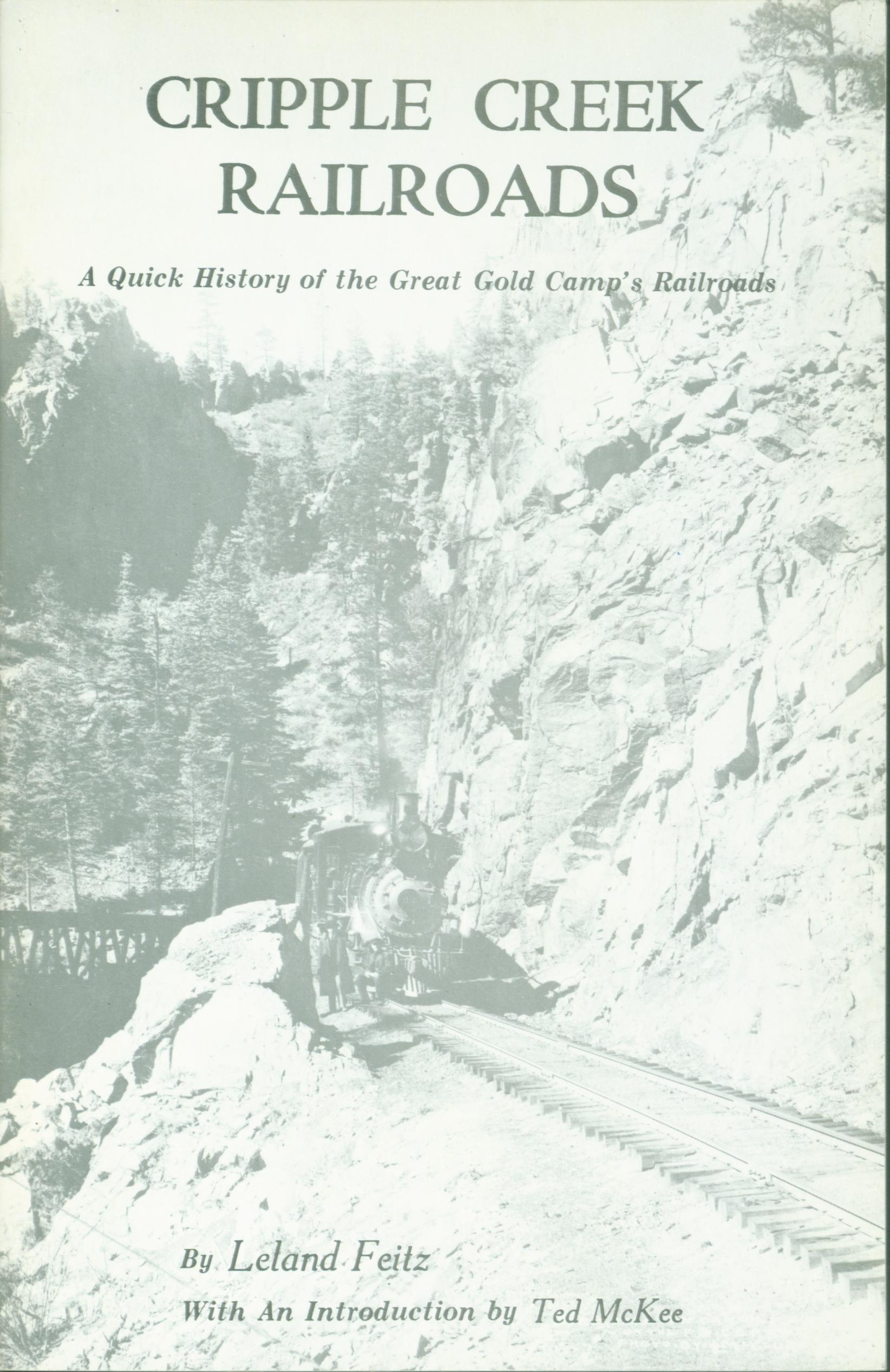 RIPPLE CREEK RAILROADS: a quick history of the great gold camp's railroads. 